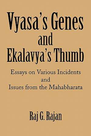 Vyasa's Genes and Ekalavya's Thumb de Raj G. Rajan