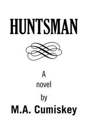 Huntsman de M. a. Cumiskey