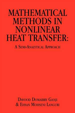 Mathematical Methods in Nonlinear Heat Transfer de Davood Domairry Ganji