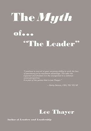 The Myth of ''the Leader'' de Lee Thayer