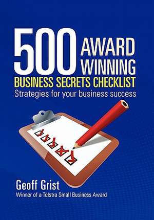 500 AWARD WINNING BUSINESS SECRETS CHECKLIST de Geoff Grist