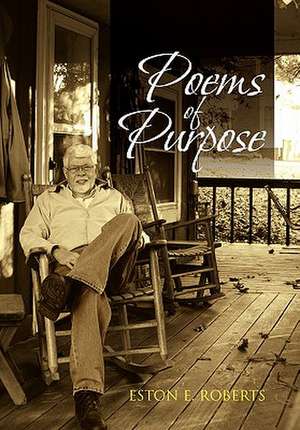 Poems of Purpose de Eston E. Roberts