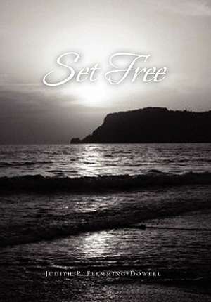 Flemming-Dowell, J: Set Free