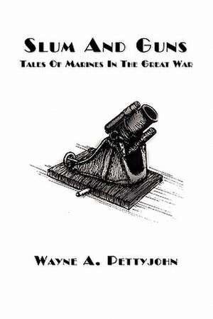 Slum And Guns de Wayne A. Pettyjohn