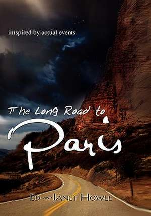 The Long Road to Paris de Ed Howle