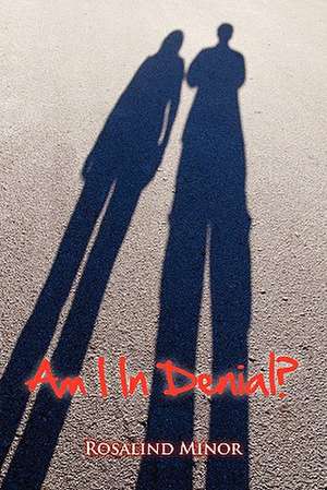 Am I in Denial? de Rosalind Minor