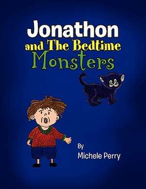 Jonathon and the Bedtime Monsters de Michele Perry