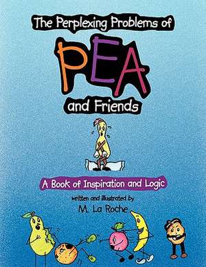 The Perplexing Problems of Pea and Friends de M. Laroche