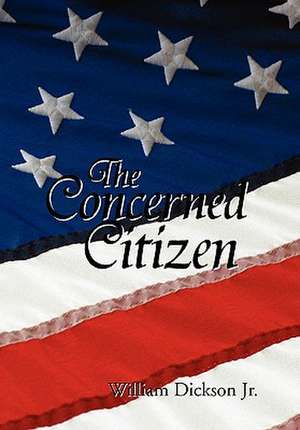 The Concerned Citizen de William Jr. Dickson