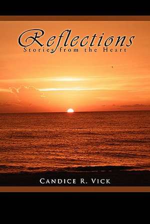 Reflections de Candice R. Vick