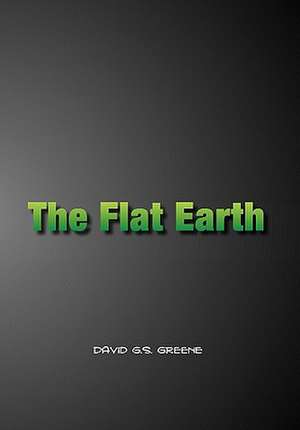 Greene, D: Flat Earth/The Flip Side