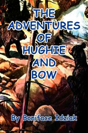 The Adventures of Hughie and Bow de Boniface Idziak