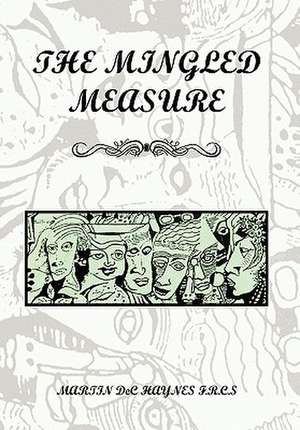 The Mingled Measure de Martin Dec Haynes F. R. C. S.