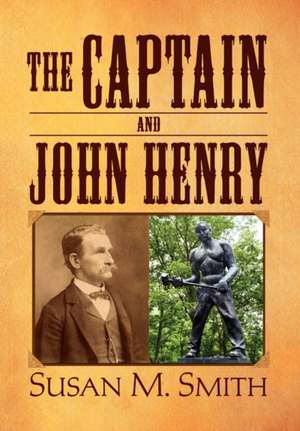 The Captain and John Henry de Susan M. Smith