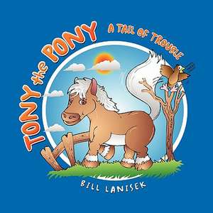 Tony the Pony de Bill Lanisek