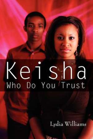 Keisha Who Do You Trust de Lydia Williams