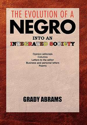 The Evolution of a Negro Into an Integrated Society de Grady Abrams