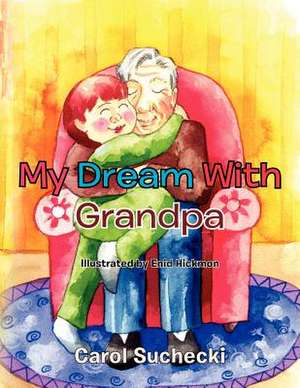 My Dream with Grandpa de Carol Suchecki