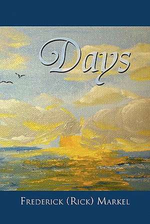 Days de Frederick (Rick) Markel