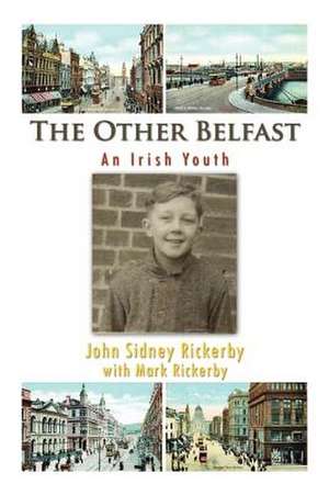 The Other Belfast de John Sidney Rickerby with Mark Rickerby