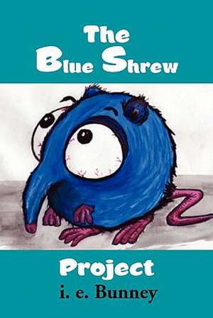 The Blue Shrew Project de I. E. Bunney