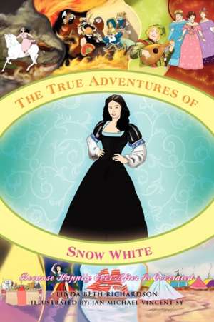 The True Adventures of Snow White de Linda Beth Richardson