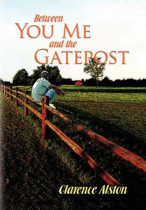 Alston, C: Between You, Me and the Gatepost