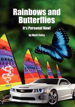 Rainbows and Butterflies de Mark R. Colcy