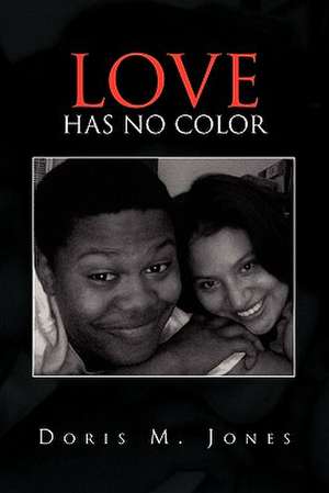 Love Has No Color de Doris M. Jones