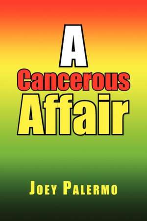 A Cancerous Affair de Joey Palermo