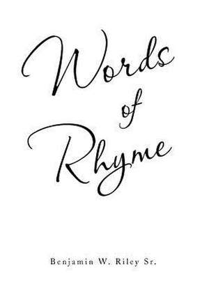 Words of Rhyme de Benjamin W. Sr. Riley