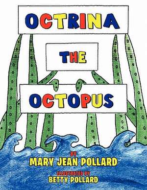 Octrina the Octopus de Mary Jean Pollard