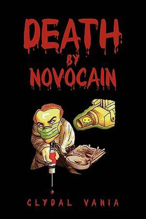 Death by Novocain de Clydal Vania