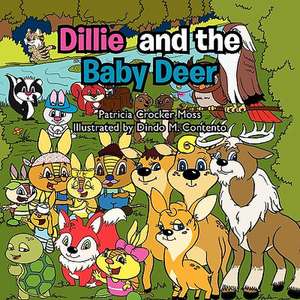 Dillie and the Baby Deer de Patricia Crocker Moss