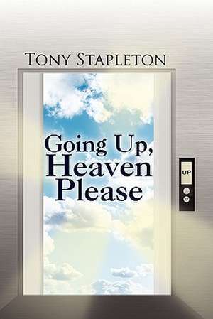 Going Up, Heaven Please de Tony Stapleton