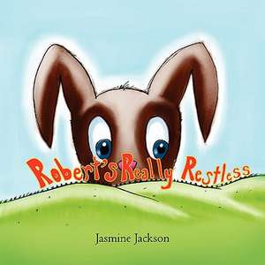 Robert's Really Restless de Jasmine Jackson