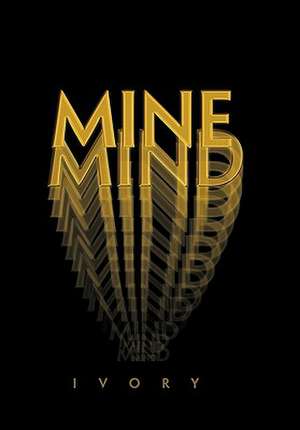 MINE MIND de Ivory