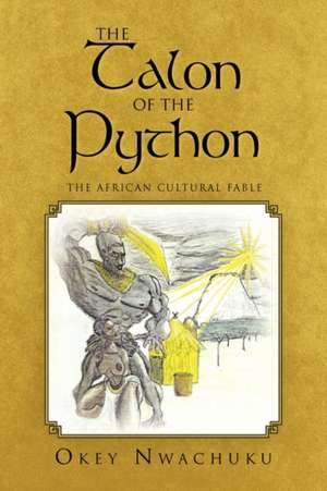 The Talon of the Python de Okey Nwachuku