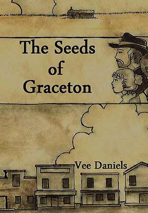 The Seeds of Graceton de Vee Daniels