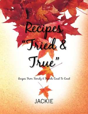 Recipes ''Tried & True'' de Jackie