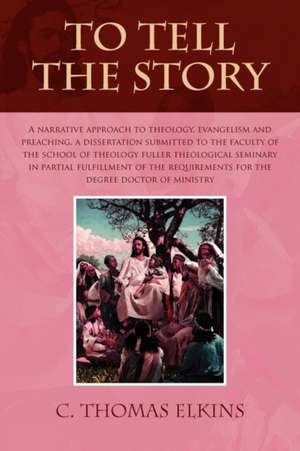 TO TELL THE STORY de C. Thomas Elkins