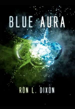 Blue Aura de Ron L. Dixon