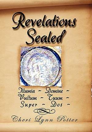 Revelations Sealed de Cheri Lynn Potter