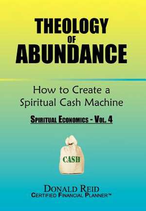 Theology of Abundance de Donald Reid