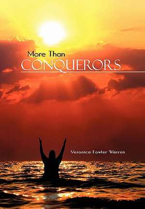 More Than Conquerors de Veronica Fowler Warren