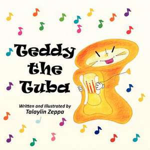 Teddy the Tuba de Talaylin Zeppa