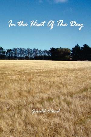 In the Heat of the Day de Gerald Cload