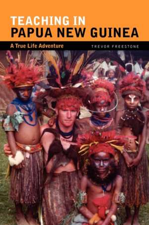 Teaching in Papua New Guinea de Trevor Freestone