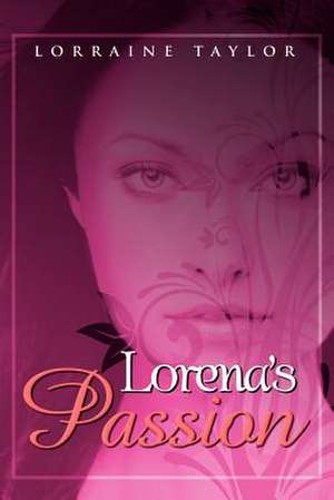 Lorena's Passion de Lorraine Taylor