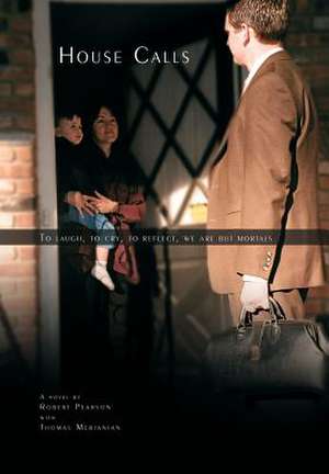 Pearson, R: House Calls